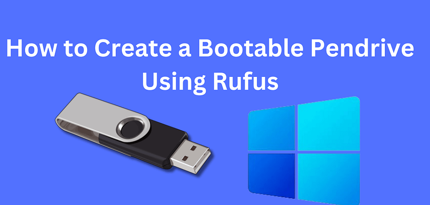 Create a Bootable Pendrive Using Rufus